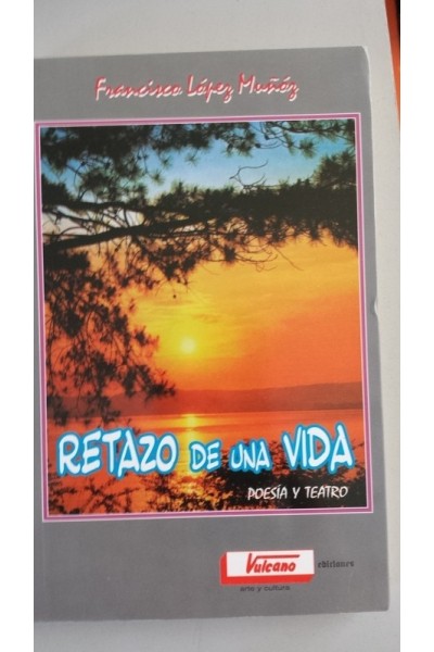 Retazo de una vida (poesía y teatro)